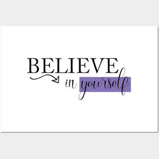 Believe in yourself Posters and Art